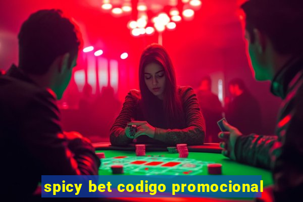 spicy bet codigo promocional